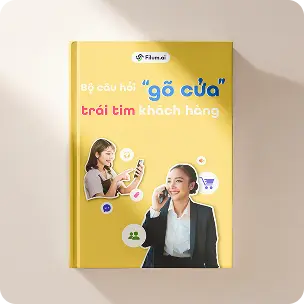 Bộ câu hỏi "gõ cửa" trái tim khách hàng