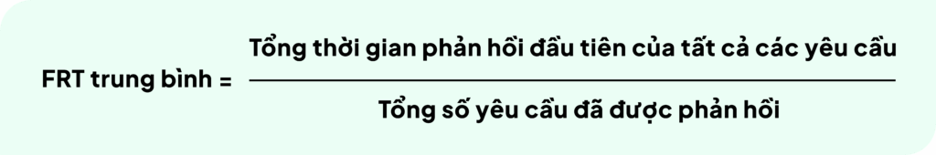 Công thức tính First Response Time